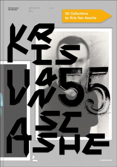 Kris Van Assche: 55 Collections: KRISVANASSCHE, Dior, Berluti -  - Livros - Lannoo Publishers - 9789401495691 - 16 de outubro de 2023