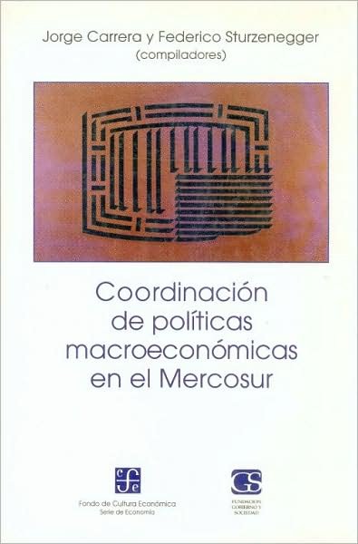 Cover for Carrera Jorge Y Federico Sturzenegger · Coordinacion De Políticas Macroeconómicas en El Mercosur (Paperback Book) [Spanish, First edition] (2000)