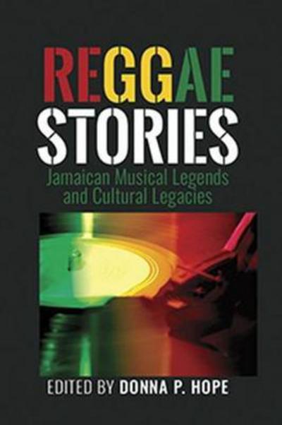 Cover for Donna P Hope · Reggae Stories: Jamaican Musical Legends and Cultural Legacies (Paperback Book) (2018)