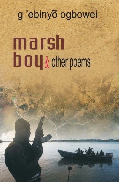 Cover for Ogbowei, G'ebinyo, · Marsh Boy and Other Poems (Taschenbuch) (2013)