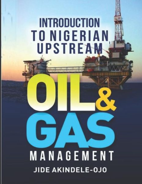 Cover for Jide Akindele-Ojo · Introduction to Nigerian Upstream Oil and Gas Management (Paperback Book) (2018)