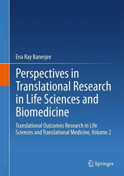 Cover for Ena Ray Banerjee · Perspectives in Translational Research in Life Sciences and Biomedicine: Translational Outcomes Research in Life Sciences and Translational Medicine, Volume 2 (Hardcover bog) [1st ed. 2017 edition] (2017)