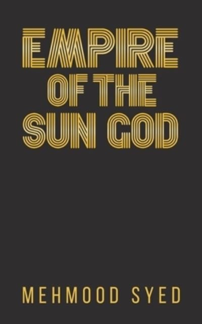 Cover for Mehmood Syed · Empire of the Sun God (Pocketbok) (2022)