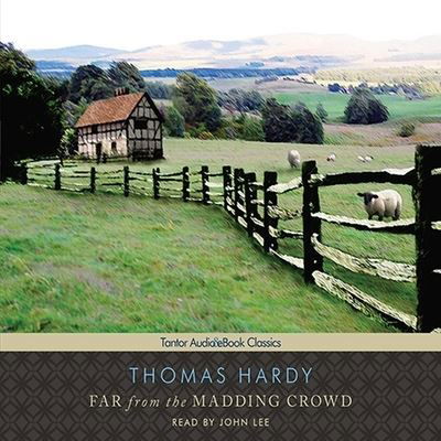 Far from the Madding Crowd - Thomas Hardy - Music - TANTOR AUDIO - 9798200135691 - June 23, 2008