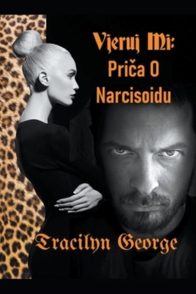 Cover for Tracilyn George · Vjeruj Mi: Pri&amp;#269; a O Narcisoidu (Paperback Book) (2022)
