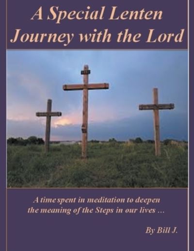 Cover for Bill J · A Special Lenten Journey with the Lord (Paperback Book) (2021)