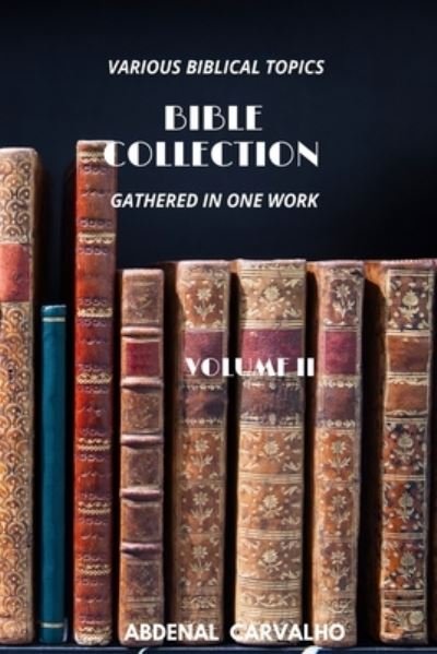 Cover for Abdenal Carvalho · Bible Collection: Volume II - For Collectors (Paperback Book) (2024)