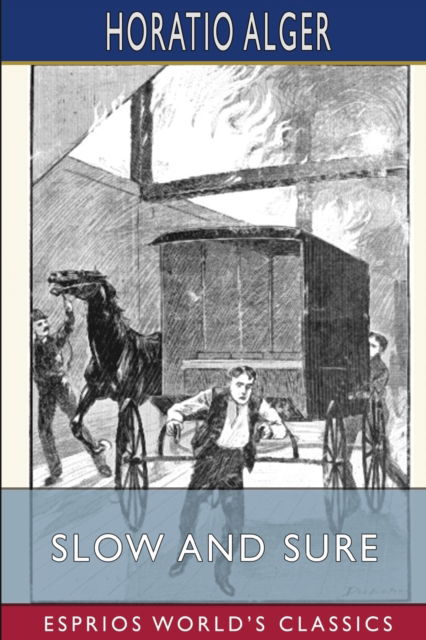 Cover for Horatio Alger · Slow and Sure (Esprios Classics): The Story of Paul Hoffman the Young Street-Merchant (Paperback Book) (2024)