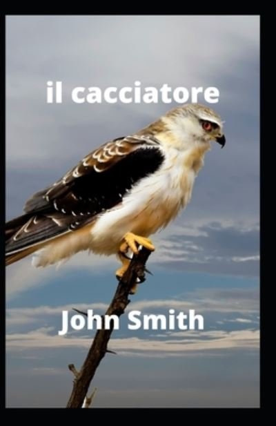 Cover for John Smith · Il cacciatore (Paperback Bog) (2022)