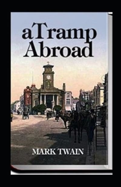 Cover for Mark Twain · A Tramp Abroad, Part 1 Illustrated (Paperback Book) (2022)