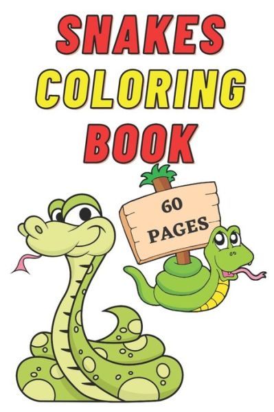 Cover for Kiran Patil · Snakes Coloring Book for Kids Age 2 - 7 Years. Drawing and Coloring Book for Early Learners.: 60 Coloring Pages. Amazing Coloring Book. (Paperback Book) (2022)