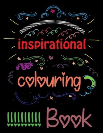 Inspirational Coloring Book: An Inspirational Coloring Book For Everyone - Joy Press - Books - Independently Published - 9798451085691 - August 6, 2021