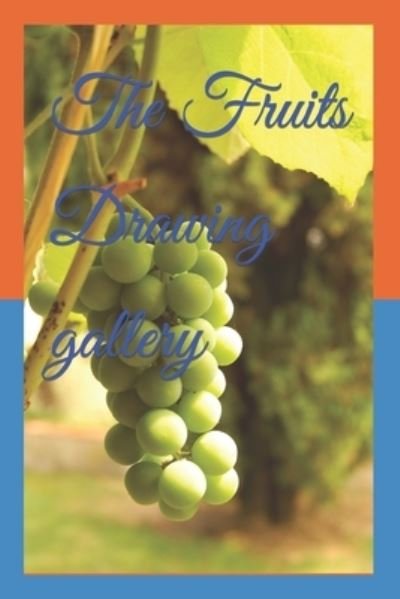 Cover for Suman Kumar Singh · The Fruits Drawing gallery: Fruits Drawing (Paperback Bog) (2021)