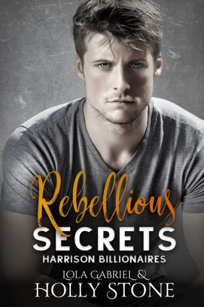 Cover for Lola Gabriel · Rebellious Secrets - Harrison Billionaires (Paperback Book) (2021)