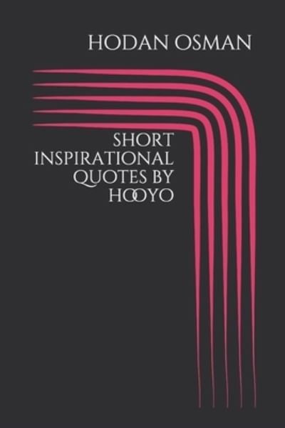 Cover for Hodan Ahmed Osman · Short Inspirational Quotes by Hooyo (Paperback Bog) (2021)