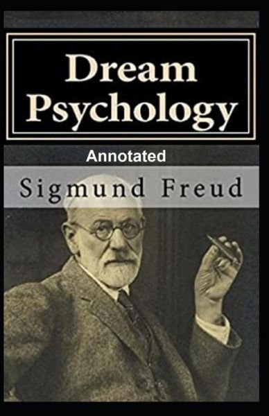 Cover for Sigmund Freud · Dream Psychology Annotated (Pocketbok) (2021)