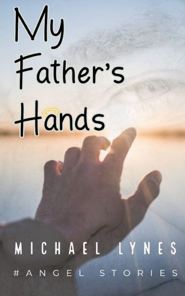 Cover for Michael Lynes · My Father's Hands (Paperback Book) (2020)