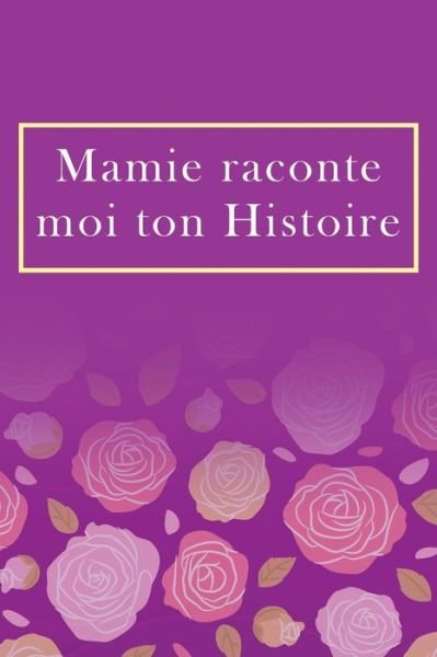 Cover for Lil Carnet · Mamie Raconte moi ton histoire (Paperback Book) (2020)
