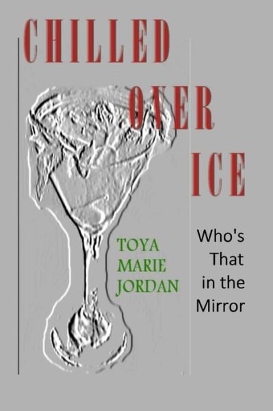 Cover for Toya Marie Jordan · Chilled Over Ice: Who's That in the Mirror (Taschenbuch) (2020)