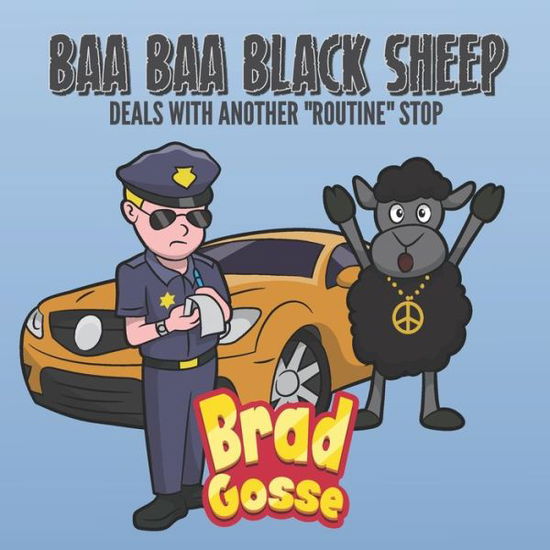 Cover for Brad Gosse · Baa Baa Black Sheep: Deals With Another &quot;Routine&quot; Stop - Rejected Children's Books (Paperback Book) (2020)