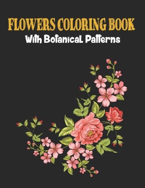 Cover for Sm Coloring Books · Flowers Coloring Book with Bontanical Patterns (Pocketbok) (2020)
