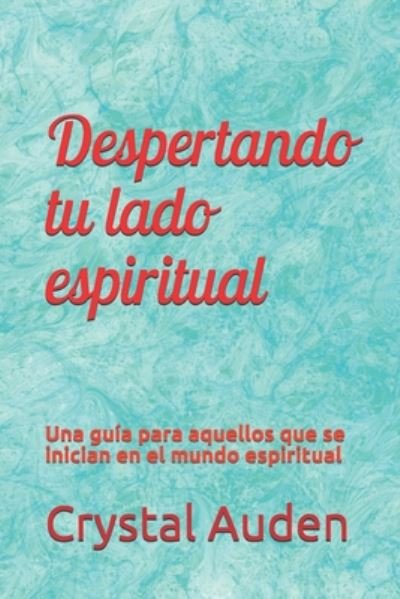 Cover for Crystal Auden · Despertando tu lado espiritual (Paperback Book) (2020)