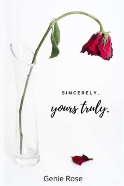 Cover for Genie Rose · Sincerely, Yours Truly. (Paperback Book) (2020)