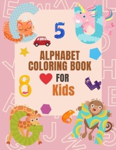 Cover for Munteera Publishing · Alphabet Coloring Book Coloring Book For Kids: Fun with Numbers, Letters, Shapes, Colors, and Animals for Preschoolers and Kids (Paperback Book) (2020)