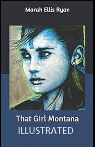 Cover for Marah Ellis Ryan · That Girl Montana Illustrated (Paperback Book) (2021)