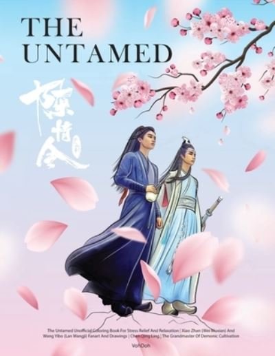 Cover for Voh Doh · The Untamed Unofficial Coloring Book For Stress Relief And Relaxation Xiao Zhan (Wei Wuxian) And Wang Yibo (Lan Wangji) Fanart And Drawings Chen Qing Ling The Grandmaster Of Demonic Cultivation - Boy Love (Pocketbok) (2021)