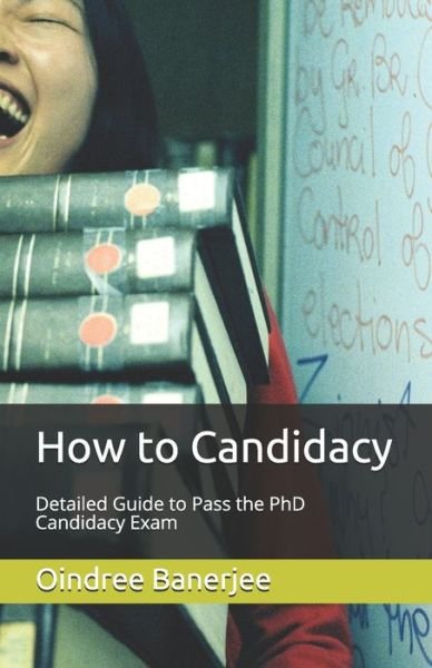 How to Candidacy - Oindree Banerjee - Boeken - Independently Published - 9798727829691 - 24 maart 2021