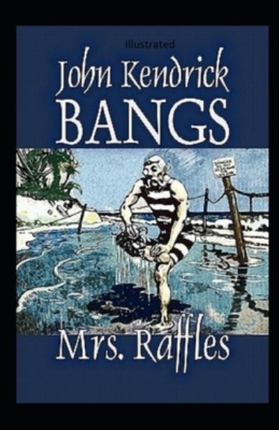 Cover for John Kendrick Bangs · Mrs. Raffles Illustrated (Pocketbok) (2021)