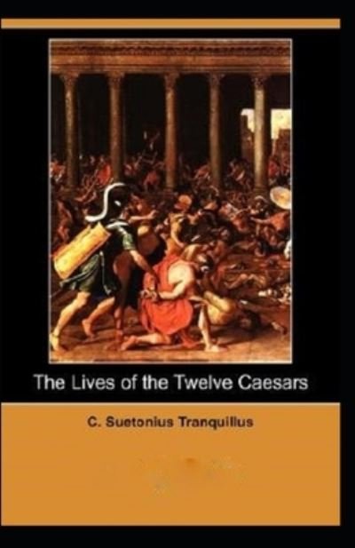 Cover for C Suetonius Tranquillus · The Lives of the Twelve Caesars (Pocketbok) [Illustrated edition] (2021)