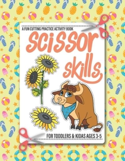 Cover for Lamia Ahmed · A Fun Cutting Practice Activity Book Animal Scissor Skills (Paperback Book) (2021)