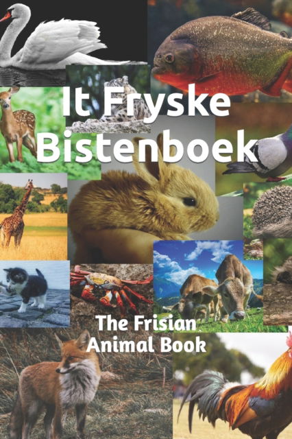 Cover for Auke De Haan · It Fryske Bistenboek - The Frisian Animal book: (Frisian Animals, Friese dieren) (Paperback Book) (2021)