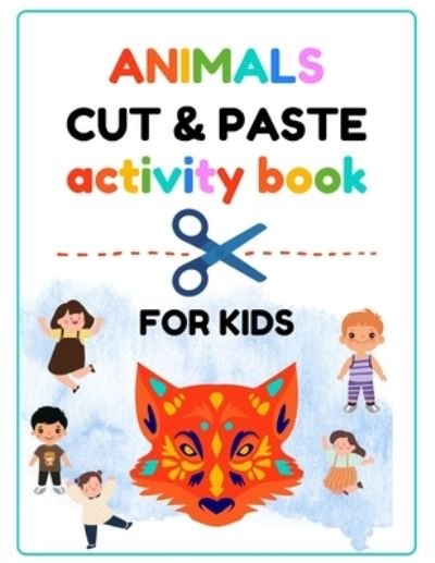Cover for Tahar Das · Kids Cut and Paste Animal Activity Book : Animal Activity Book (Paperback Book) (2022)
