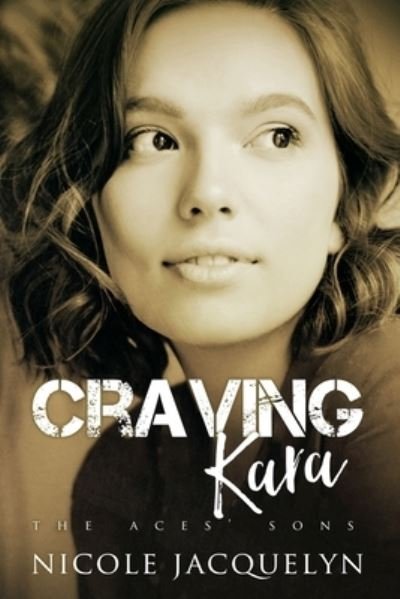 Cover for Nicole Jacquelyn · Craving Kara - The Aces' Sons (Pocketbok) (2022)