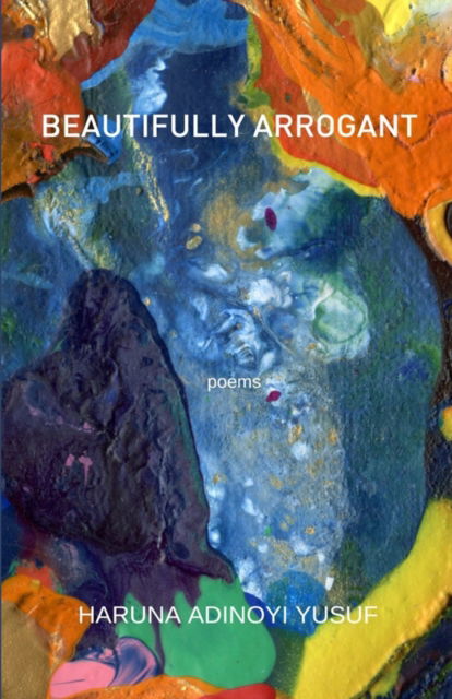 Cover for Haruna Adinoyi Yusuf · Beautifully Arrogant (Paperback Book) (2022)