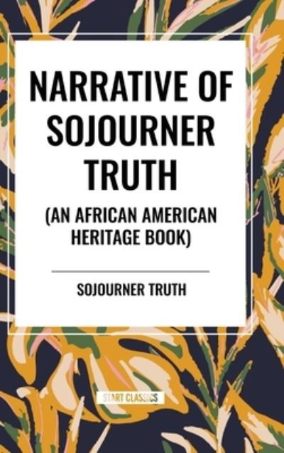 Cover for Sojourner Truth · Narrative of Sojourner Truth (An African American Heritage Book) (Inbunden Bok) (2024)