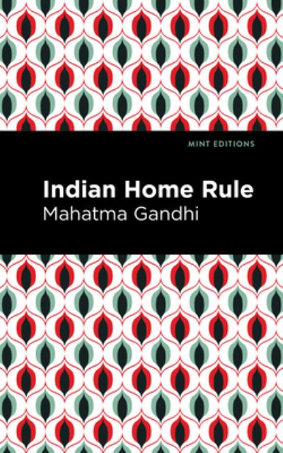 Cover for Mahatma Gandhi · Indian Home Rule (Book) (2021)