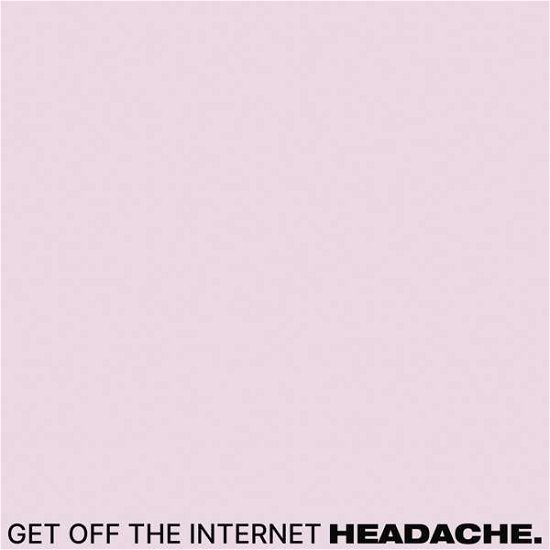 Headache · Get Off The Internet / Food For Thwart (LP) (2021)