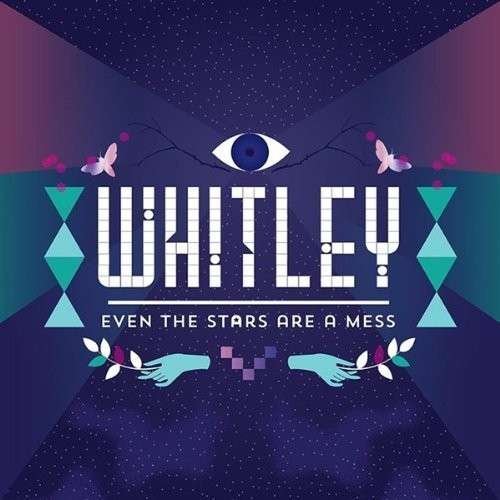Cover for Whitley · Even the Stars Are a Mess (CD) (2013)