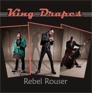 Cover for King Drapes · Rebel Rouser (CD) (2012)