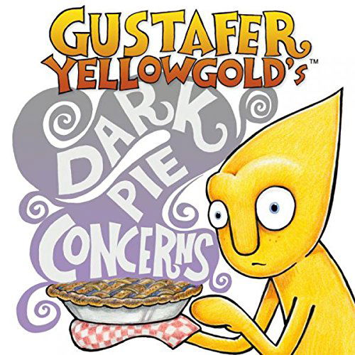 Cover for Gustafer Yellowgold · Gustafer Yellowgold's Dark Pie Concerns (CD) (2015)