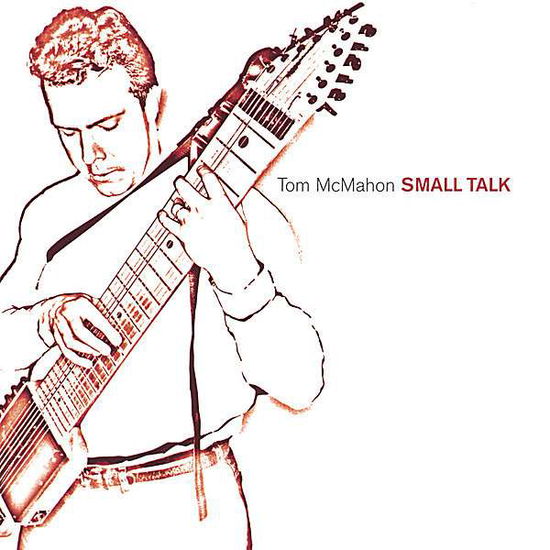 Small Talk - Tom Mcmahon - Music - CD Baby - 0634479543692 - September 28, 2004