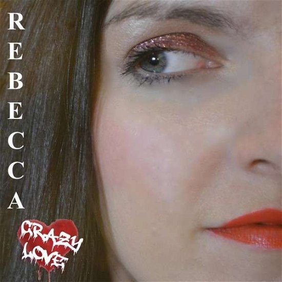 Cover for Rebecca · Crazy Love (CD) (2014)