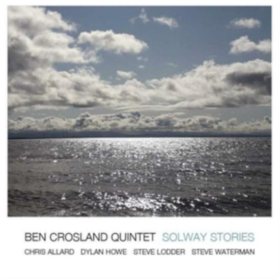 Cover for Ben Crosland Quintet · Solway Stories (CD) (2021)