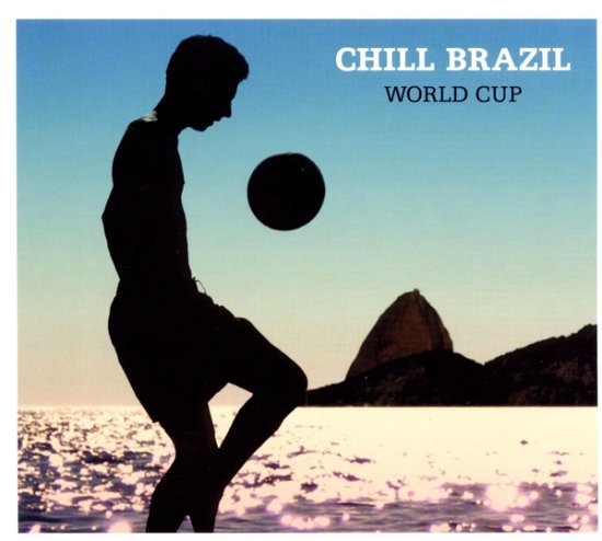 Chill Brazil-the World Cup (CD) (2010)