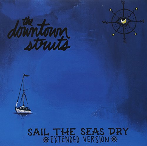 The Downtown Struts · Sail the Seas Dry (10") [EP edition] (2012)
