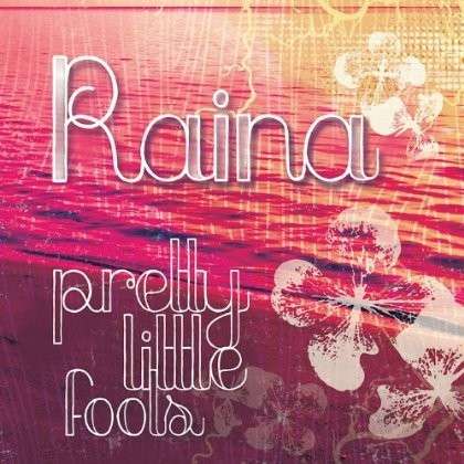 Cover for Raina · Pretty Little Fools (CD) (2013)